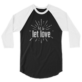 Let Be Let Love 3/4 Sleeve